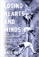 Losing Hearts and Minds: Race, War, and Empire in Singapore and Malaya, 1915-1960 1503639851 Book Cover