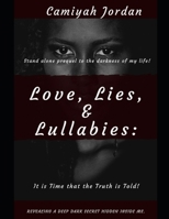 Love, Lies, & Lullabies:: It is Time that the Truth is Told! 1710772948 Book Cover