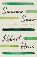 Summer Snow: New Poems 0062950029 Book Cover