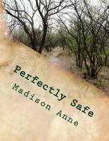 Perfectly Safe 1537539035 Book Cover