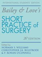 Bailey and Love's Short Practice of Surgery 0340759496 Book Cover
