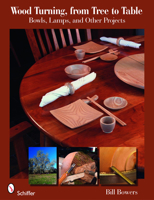 Wood Turning, from Tree to Table: Bowls, Lamps, & Other Projects 0764333356 Book Cover