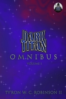 Dark Titan Omnibus: Volume 1 (Dark Titan Universe Saga) 173433004X Book Cover