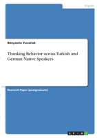 Thanking Behavior across Turkish and German Native Speakers 3346371832 Book Cover