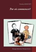 Par où commencer? (BOOKS ON DEMAND) (French Edition) 2322187798 Book Cover