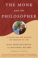 The Monk and the Philosopher: A Father and Son Discuss the Meaning of Life 0805211039 Book Cover