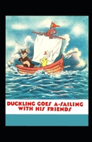Duckling Goes A-Sailing With His Friends 994195741X Book Cover