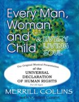 Every Man, Woman and Child (& Every Living Soul): The Original Musical Presentation of the Universal Declaration of Human Rights (We Agree!) 0974834149 Book Cover