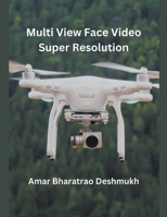 Multi View Face Video Super Resolution B0CMGJ7V4T Book Cover