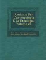 Archivio Per L'Antropologia E La Etnologia, Volume 25 1249988969 Book Cover