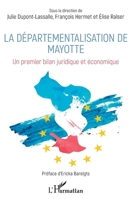 La départementalisation de Mayotte: Un premier bilan juridique et économique (French Edition) 2343110352 Book Cover