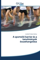 A sportol�i karrier �s a tanulm�nyok �sszehangol�sa 6202486449 Book Cover
