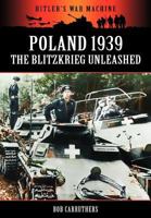 Poland 1939 - The Blitzkrieg Unleashed 1781592276 Book Cover