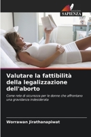 Valutare la fattibilità della legalizzazione dell'aborto: Come rete di sicurezza per le donne che affrontano una gravidanza indesiderata (Italian Edition) 6208656192 Book Cover