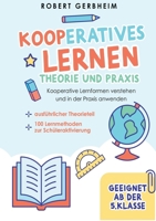 Kooperatives Lernen - Theorie und Praxis: Kooperative Lernformen verstehen und in der Praxis anwenden ausführlicher Theorieteil 100 Lernmethoden zur ... - Geeignet ab der 5. Klasse (German Edition) 3989355252 Book Cover