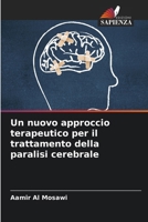 Un nuovo approccio terapeutico per il trattamento della paralisi cerebrale (Italian Edition) 6208262763 Book Cover