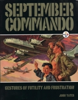 September Commando: Gestures of Futility and Frustration 187317652X Book Cover