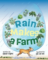 Rain Makes a Farm: Where Goats Headbutt, Donkeys Kick, and Dogs Rule the Farm 1968901000 Book Cover