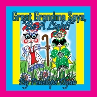Great Grandma Says, A Little Is Better Than Nothing! 1614776326 Book Cover