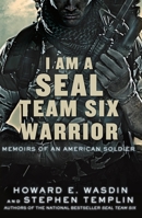 I Am a SEAL Team Six Warrior: Memoirs of an American Soldier 1250016436 Book Cover