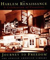 The Harlem Renaissance: A Celebration of Creativity: A Celebration of Creativity (Journey to Freedom) 1567666450 Book Cover