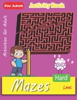 Mazes For Adult: The Great Logical And Fun Maze Activity Book , Big Challenge for Adults B08N85GR4F Book Cover