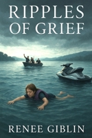 Ripples of Grief B0GQVL5KGX Book Cover