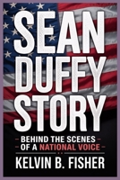 SEAN DUFFY STORY: Behind the Scenes of a National Voice B0FHHLBJ8D Book Cover