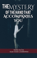 The Mystery of the Hand That Accompanies You B0GZ2BR12G Book Cover
