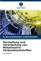 Herstellung und Verarbeitung von Metallmatrix-Verbundwerkstoffen 6203677981 Book Cover