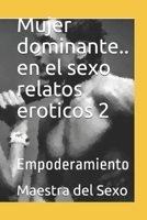 Mujer dominante... En el sexo, relatos er�ticos 2: empoderamiento 1691304808 Book Cover