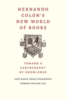Hernando Colon's New World of Books: Toward a Cartography of Knowledge 0300230419 Book Cover