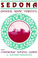 Sedona Power Spot, Vortex & Medicine Wheel Guide 0962945323 Book Cover