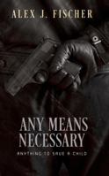 Any Means Necessary: Anything to Save A Child null Book Cover