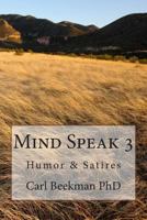 Mind Speak 3: Humor & Satires 1499123108 Book Cover