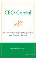 CEO Capital: A Guide to Building CEO Reputation and Company Success 0471268070 Book Cover