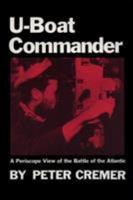 U-Boat Commander: A Periscope View of the Battle of the Atlantic 051508459X Book Cover