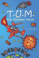 Tum: The Unmoved Mover 1495339580 Book Cover