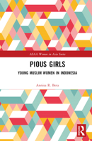 Pious Girls - Young Muslim Women in Indonesia 1032444223 Book Cover