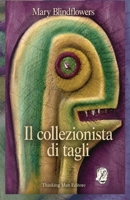 Il Collezionista di tagli (Distopie) (Italian Edition) B0HDDJNWNR Book Cover