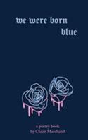 We Were Born Blue 1798449374 Book Cover