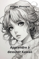 Apprendre à dessiner Kawaii (French Edition) 9548842939 Book Cover
