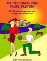 In 100 Tagen Zum Profi-Flirter 383346965X Book Cover