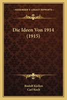 Die Ideen Von 1914; Eine Weltgeschichtliche Perspektive 1120408040 Book Cover