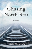 Chasing North Star : A Novel 1631527576 Book Cover