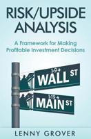 Risk/Upside Analysis: A Framework for Making Profitable Investment Decisions 1493650009 Book Cover