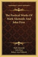 The Poetical Works of Mark Akenside and John Dyer 127829211X Book Cover