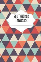 Blutzucker Tagebuch: Tagebuch Zum F�hren Der Werte Bei Diabetes Im A5 Format - 90 Seiten Mit Vorbereiteter Aufteilung - F�r Diabetiker, Die Insulin Spritzen Und Ihren Blutzucker Notieren M�chten 1093897244 Book Cover