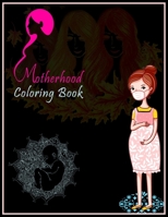 Motherhood Coloring Book: An Adult Coloring Book with Fun and Relaxing B08KBKZ942 Book Cover