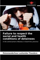 Failure to respect the social and health conditions of detainees: in the central prison of Bukavu in South Kivu province 6203324310 Book Cover